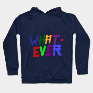 Whaaat - eveeer. Hoodie